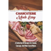Charcuterie Made Easy: A Collection Of Recipes For Salami, Sausage, And Other Cured Meats