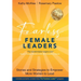 Fearless Female Leaders: Stories and Strategies to Empower More Women to Lead