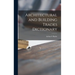 Architectural and Building Trades Dictionary