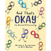 And That's Okay: I'm Wired Differently