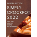 Simply Crockpot 2022: Easy and Healthy Recipes for Beginners