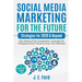 Social Media Marketing for the Future: Strategies for 2020 & Beyond: Stay Ahead of the Competition. Leverage Changing Online Trends to Grow Your Busin