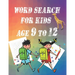 word search for kids age 9 to 12: Intelligence, entertainment and learning