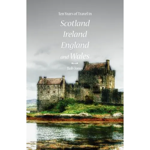 Ten Years of Travel in Scotland, Ireland, England and Wales