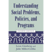 Understanding Social Problems, Policies, and Programs