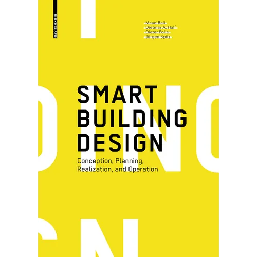 Smart Building Design: Conception, Planning, Realization, and Operation