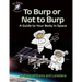 To Burp or Not to Burp: A Guide to Your Body in Space