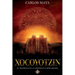 Xocoyotzin. El Regreso de la Serpiente Emplumada