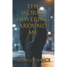 The World Hovering Around Me