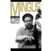 Mingus, a Critical Biography