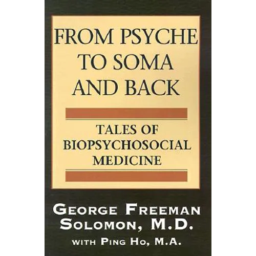From Psyche to Soma and Back: Tales of Biopsychosocial Medicine