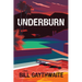 Underburn a Novel