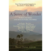 A Sense of Wonder: The World's Best Writers on the Sacred, the Profane, and the Ordinary