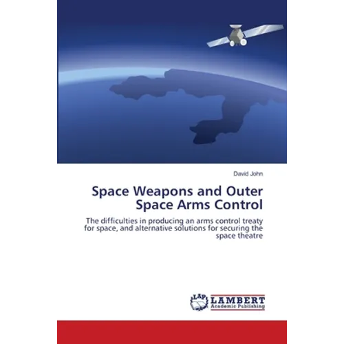 Space Weapons and Outer Space Arms Control