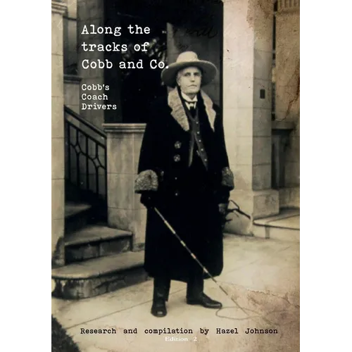Along the tracks of Cobb and Co. - Cobb's Coach Drivers