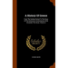 A History Of Greece: From The Earliest Period To The Close Of The Generation Contemporary With Alexander The Great, Volume 2