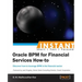 Instant Oracle BPM for Financial Services How-to