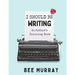 I Should Be Writing: An Author's Coloring Book