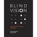 Blind Vision: The Neuroscience of Visual Impairment