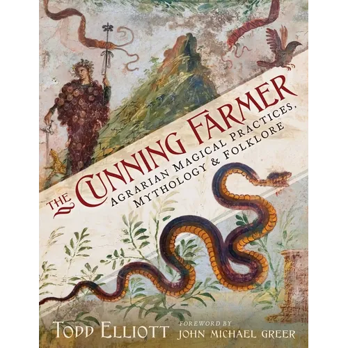 The Cunning Farmer: Agrarian Magical Practices, Mythology, and Folklore