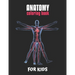 Anatomy Coloring Book For Kids: An Easier and Better Way to Learn Anatomy, The Ultimate Anatomy Study Guide