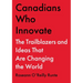 Canadians Who Innovate: The Trailblazers and Ideas That Are Changing the World