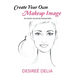 Create Your Own Makeup Image: An Artistic Journal by Desireé Delia