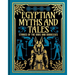 Egyptian Myths and Tales: Stories of the Gods and Goddesses