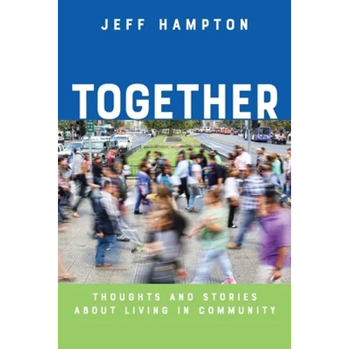 Together: Thoughts and Stories About Living in Community