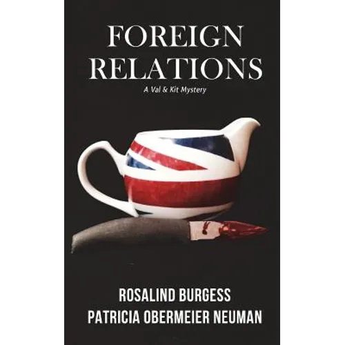 Foreign Relations: A Val & Kit Mystery