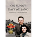 On Sunny Days We Sang: A Holocaust Story of Survival and Resilience