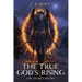 The True God's Rising: The Legacy Begins Book One