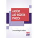 Ancient And Modern Physics