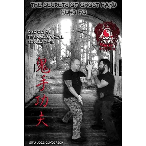 The Secrets of Ghost Hand Kung Fu Levels 7-12 - Paperback