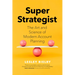 Super Strategist: The Art and Science of Modern Account Planning