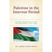Palestine in the Interwar Period: Between Internationalization and Revolution (1918-1939)