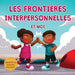 Les frontières interpersonnelles et moi: Livre de sécurité corporelle pour les enfants à propos de l'espace personnel, les bulles corps, le respect et