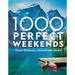 1,000 Perfect Weekends: Great Getaways Around the Globe