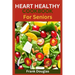 Heart healthy cookbook for seniors