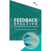 Feedback That Works: How to Build and Deliver Your Message, Second Edition (International Spanish)