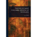 The Life of Saint Columba, Apostle of Scotland
