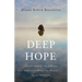 Deep Hope: Zen Guidance for Staying Steadfast When the World Seems Hopeless