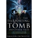 The Teleporting Tomb and Other Tales
