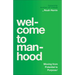 Welcome to Manhood: Moving from Potential to Purpose