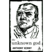 The Unknown God: Agnostic Essays