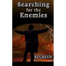 Searching for the Enemies