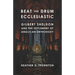 Beat the Drum Ecclesiastic: Gilbert Sheldon and the Settlement of Anglican Orthodoxy