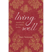 Living Well: Inspired by the Story behind the Bible