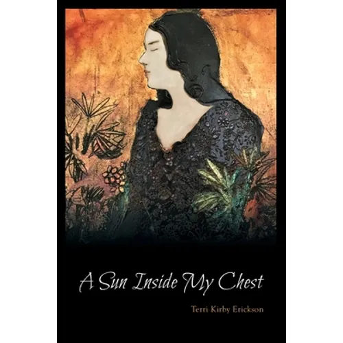 A Sun Inside My Chest