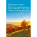 Recovery from Schizophrenia: Evidence, History, and Hope
